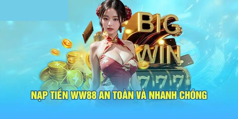 huong dan ww88 ve nap tien