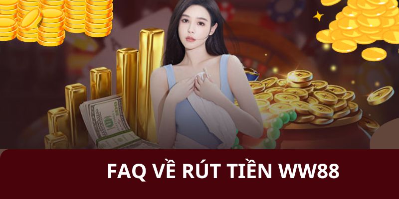 rut tien ww88 faq